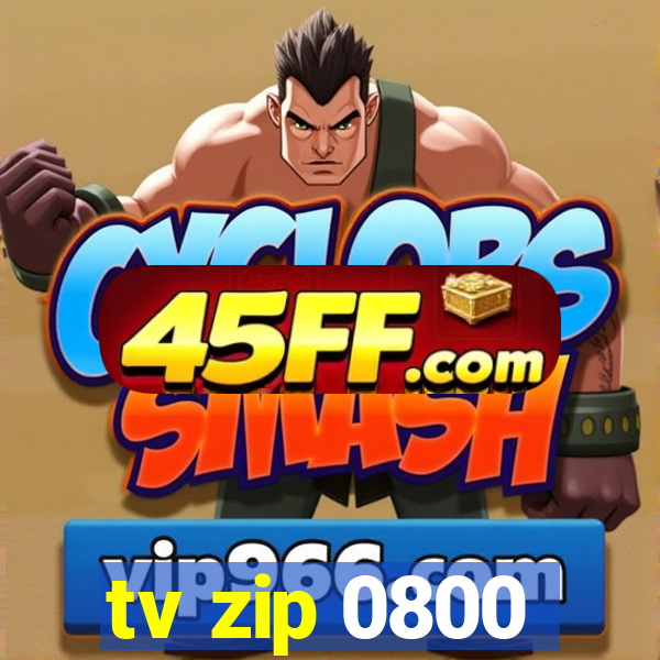 tv zip 0800